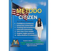 Método Citizen By La Reina De La Inmigración: Método Citizen Para Ciudadanía 2025 Como Estudiar Las 128 Preguntas Nuevas