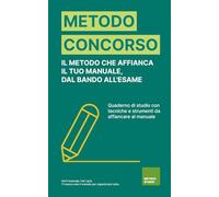Metodo Concorso: Quaderno di studio con tecniche e strumenti da affiancare al manuale. RIPAM, SNA, Carabinieri, Polizia, Vigile Urbano, Enti Locali, ... OSS, GdF, PNRR e tutti i concorsi pubblici