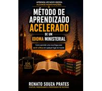 MÉTODO DE APRENDIZADO ACELERADO DE UM IDIOMA MINISTERIAL: Como aprender uma nova língua para servir a Deus em qualquer lugar do mundo
