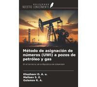 Método de asignación de números (UWI) a pozos de petróleo y gas: En el territorio de la República de Uzbekistán