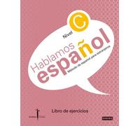 Método de español para extranjeros. Hablamos español. Nivel C. Libro de ejercicios: Instituto Castellano y Leonés de la Lengua