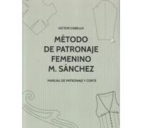 Método de patronaje femenino M. Sánchez: Manual de patronaje y corte (SIN COLECCION)