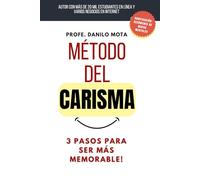 Método del Carisma: 3 pasos para ser más memorable
