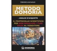 METODO DOMORIA -ANALISI D'ACQUISTO-: Il protocollo scientifico per non regalare i tuoi soldi al venditore