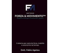 Metodo Forza & Movimento™: Il sistema per costruire forza, mobilità e autonomia nel tempo.