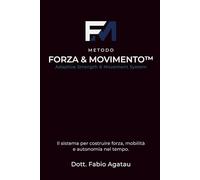 Metodo Forza & Movimento™: Il sistema per costruire forza, mobilità e autonomia nel tempo.