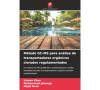 Método GC-MS para análise de transportadores orgânicos clorados regulamentados: Um método GC-MS simplificado e autenticado para a análise simultânea ... orgânicos clorados regulamentados