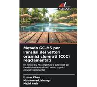 Metodo GC-MS per l'analisi dei vettori organici clorurati (COC) regolamentati: Un metodo GC-MS semplificato e autenticato per l'analisi simultanea di tutti i vettori organici clorurati regolamentati