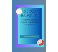 Método KAIZEN 30: Un plan inteligente para adelgazar creando hábitos que perduran