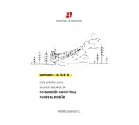 Método LASER: Guía para Levantar Desafíos de Innovación Industrial desde el Diseño
