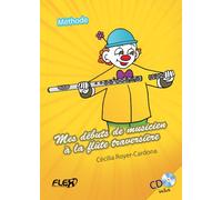 METODO - Method - Mes Débuts de Musicien à la Flûte Traversière (with accompaniment CD) - C. ROYER-CARDONA - Solo Flute