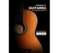 MÉTODO MIRELES DE GUITARRA PARA MÚSICA POPULAR: Guía ilustrada para principiantes con acordes, ritmos, tablaturas y técnica esencial para tocar tus ... (Método Mireles: Formación Musical Integral)