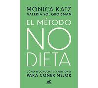 Método no dieta: Como Reconocer Tus Emociones Para Comer Mejor (Vergara)