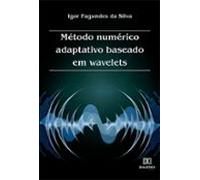 Método Numérico Adaptativo Baseado Em Wavelets (ebook)
