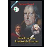 Método para una filosofía de la liberación: Obras selectas 7 (ENRIQUE DUSSEL - DOCENCIA)