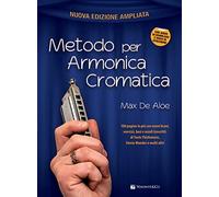 Metodo per armonica cromatica. Livello principiante, medio, avanzato. Ediz. ampliata. Con tracce audio per il download. Con video in streaming (Didattica musicale)