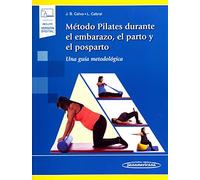 Metodo Pilates Durante El Embarazo El Parto Y El Posparto (incluye Ver