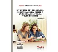 Método Práctico de Estudio Fácil. Ley 19/2013, de 9 de diciembre, de transparencia, acceso a la información pública y buen gobierno