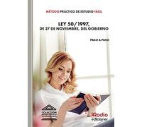 Método Práctico de Estudio Fácil. Ley 50 1997, de 27 de noviembre, del Gobierno (METODO PRACTICO)