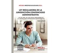 Método Práctico de Estudio Fácil. Ley Reguladora de la Jurisdicción Contencioso Administrativa (METODO PRACTICO)