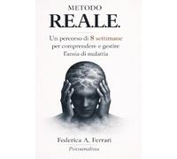 Metodo R.E.A.L.E.: Un percorso di 8 settimane per comprendere e gestire l'ansia di malattia