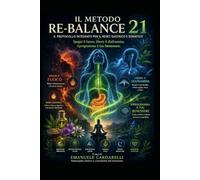 Metodo Re-Balance21: Il protocollo integrato per il reset gastrico e somatico