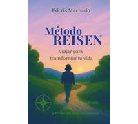 Método REISEN: Viajar para transformar tu vida.