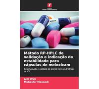Método RP-HPLC de validação e indicação de estabilidade para cápsulas de meloxicam: Desenvolvido e validado de acordo com as diretrizes da ICH