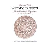 Metodo Tagdrol. Liberación a través del contactocon objetos sagrados (SIN COLECCION)