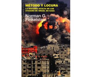 Método y locura La historia oculta de los ataques de Israel en Gaza