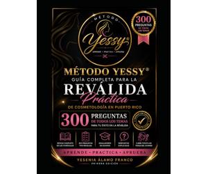 Método Yessy- Guia Completa para la Revalida Practica de Cosmetologia en Puerto Rico: Manual Teorico