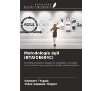 Metodología ágil (BTAIOE604C): Un enfoque práctico, basado en resultados y alineado con la industria para ingenieros de IA y ciencia de datos