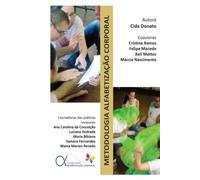 METODOLOGIA ALFABETIZAÇÃO CORPORAL - Um estudo em educação somática para o desenvolvimento de práticas corporais não excludentes
