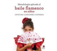 Metodología aplicada al baile flamenco en niños | Cristina Cañizares