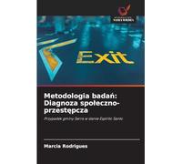 Metodologia badań: Diagnoza społeczno-przestępcza: Przypadek gminy Serra w stanie Espírito Santo