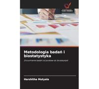 Metodologia badań i biostatystyka: Zrozumienie bada¿ od podstaw do biostatystyki