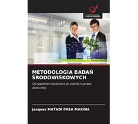 Metodologia BadaŃ Środowiskowych: Od zagadnie¿ naukowych po pisanie rozprawy doktorskiej