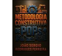 Metodologia Construtiva de POPs: Construindo a Eficiência