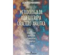 Metodologia Da Vegetoterapia Caractero-Analítica. Sistemática, Semiótica, Semiologia, Semântica (Em Portuguese do Brasil)