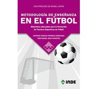METODOLOGIA DE ENSEÑANZA EN EL FUTBOL: Materiales adecuados para la Formación de Técnicos Deportivos en Fútbol (DEPORTES)