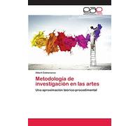 Metodología de investigación en las artes: Una aproximación teórico-procedimental