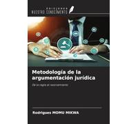 Metodología de la argumentación jurídica: De la regla al razonamiento