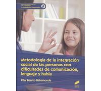 Metodología de la integración social de las personas con dificultades de comunicación, lenguaje y habla: 61 (Ciclos Formativos)