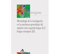Metodología de la investigación en la enseñanza-aprendizaje del español como segunda lengua (2L)/lengua extranjera (LE) (Bibliotheca Philologica)