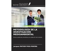 METODOLOGÍA DE LA INVESTIGACIÓN MEDIOAMBIENTAL: De las cuestiones científicas a la redacción de la tesina