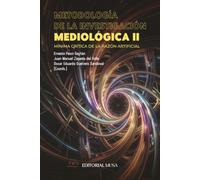 Metodología de la investigación mediológica II. Mínima crítica de la razón artificial: Inteligencia artificial, pensamiento crítico, ética y coherencia epistemológica en la investigación científica