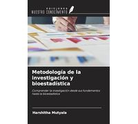Metodología de la investigación y bioestadística: Comprender la investigación desde sus fundamentos hasta la bioestadística