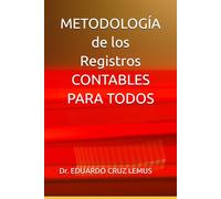 METODOLOGÍA de los Registros CONTABLES PARA TODOS (Administración, Contabilidad y Finanzas)