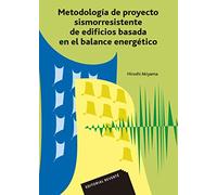 Metodologia de Proyecto Sismorresistente de Edificios Basada en el Balance Energetico (Spanish Edition) (SIN COLECCION)
