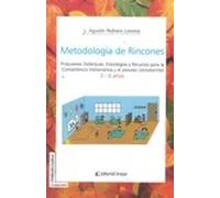 Metodología de Rincones. Propuestas didácticas. Estrategia y Recursos para la Competencia Matemática y el Poceso Lectoescritor | Agustín Pedrero Loren